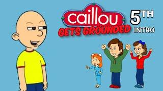 Caillou Gets Grounded 5th Intro Updated