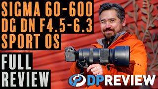 Sigma 60-600mm F4.5-6.3 DG DN Sport Review