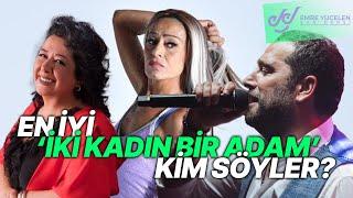 En İyi 'İKİ KADIN BİR ADAM' Kim Söyler ? #9 #kimsöyler #ÜmitYaşar@EmelTasciogluOfficial 