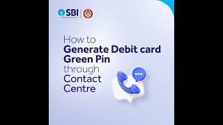 Connect with SBI's Contact Centre to set your Debit Card pin quickly & easily.
