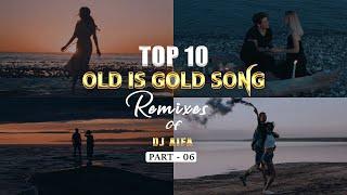 Top 10 Sinhala Old is Gold Song Remixes of DJ AIFA - [PART - 06]