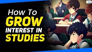 How to Grow Interest in Studies | How to Become a Studyholic | Education | Letstute