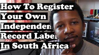 How To Register Your Own Independent Record Label in South Africa