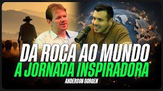 Da Roça para o mundo - A jornada inspiradora de Anderson Gorgen