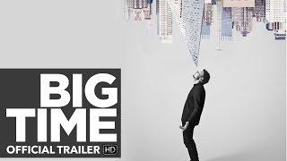 BIG TIME Trailer [HD] Mongrel Media