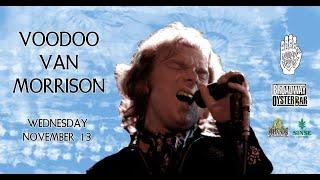 Voodoo Van Morrison 11/13/2024