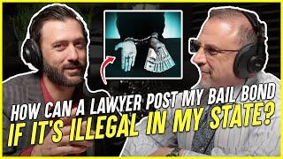 How Can A Lawyer Post My Bail Bond If It's Illegal In My State?