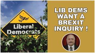 Lib Dems want a Brexit inquiry!