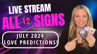 July Love Predictions~All Signs   Live Streaming