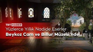 Tarih ve doğa iç içe: Beykoz Cam ve Billur Müzesi