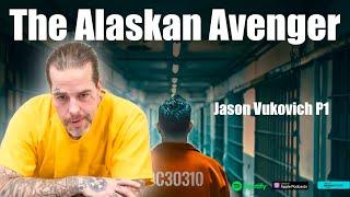 The Alaskan Avenger P1 - Jason Vukovich #crimestory #podcast #truecrimecommunity