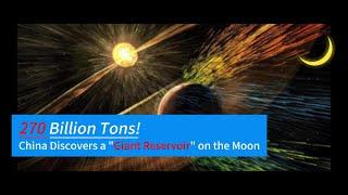 270 Billion Tons! China Discovers a "Giant Reservoir" on the Moon！ Why Didn't the U.S. Find It?