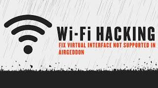 Fix: Virtual Interface Not Supported in Airgeddon