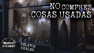 VIVENCIAS PARANORMALES POR COMPRAR COSAS DE SEGUNDA MANO | HISTORIAS DE TERROR