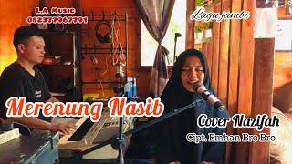 Merenung Nasib || Cipt.Emhan Bro || Cover-Nazifah