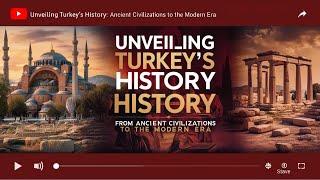 Unveiling Turkey’s History: From Ancient Civilizations to the Modern Era