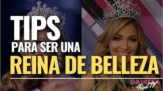 SER REINA DE BELLEZA - 10 TIPS para PARTICIPAR en un certamen   (AL MISS UNIVERSO)