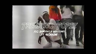 FSG Bangout x Mill Tiket x 9lokkNine - “Trending Topic” (Official Music Video)