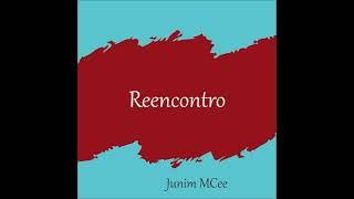 Junim MCee - Reencontro (Prod Vulgo Blacker)
