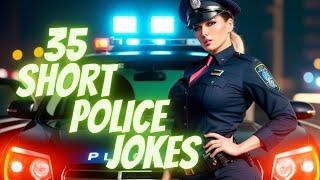 35 short police jokes in 360 seconds