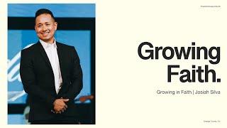 Growing Faith | Josiah Silva