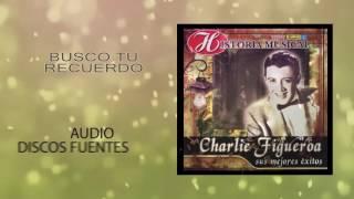 Busco tu recuerdo - Charlie Figueroa / Discos Fuentes