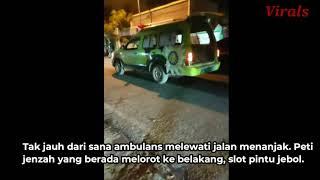 Peti JENAZAH jatuh dari ambulance,kok bisa?