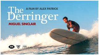 THE DERRINGER ft. Miguel Sinclair with his new signature surfboard | A film by Alex Patrick