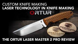 Laser Technology within Knife making: The Ortur Laser Master 2 Pro review