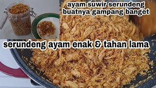 RESEP SERUNDENG AYAM TAHAN LAMA || ABON AYAM || AYAM SUWIR || COCOK UNTUK JUALAN