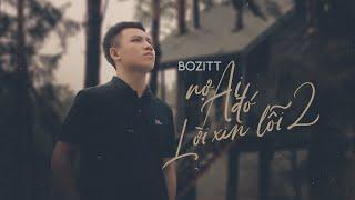 Nợ Ai Đó Lời Xin Lỗi 2 - Bozitt & LilGee Phạm | Official Music Video