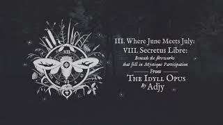 Adjy - "Where June Meets July: VIII. Secretus Liber" (Official Audio)