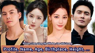 Gao Wei Guang, Dilireba, William Chan and Yang Mi  | Profile, Name, Age, Birthplace, Height, ... |