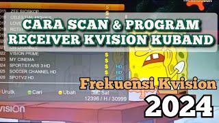 Cara scan dan program receiver Kvision ku band | frekuensi Kvision 2024