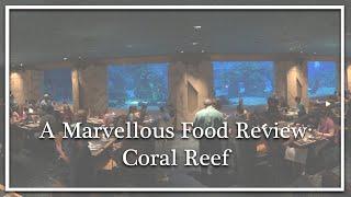 A Marvellous Food Review | Coral Reef Restaurant Epcot | Disney Dining Plan