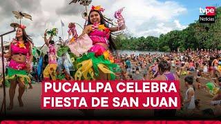 ¡Así vive la Fiesta de San Juan en Pucallpa!