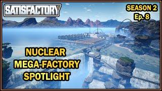 Nuclear Mega-Factory Spotlight - Fan Factory Friday S2 Ep8  [Satisfactory Game]