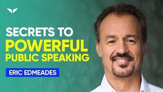 3 Secrets for Powerful Public Speaking to Become a World Class Speaker | Eric Edmeades