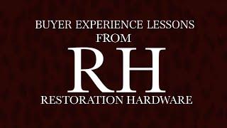 Buyer Experience Lessons from Restoration Hardware - Part 1