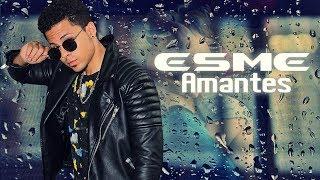 Esme  -  AMANTES (Bachata 2018)