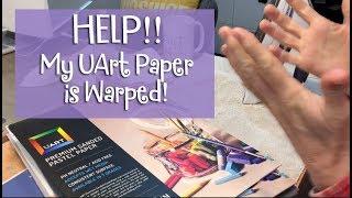 Help! My UArt Pastel Paper is Warped!