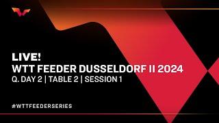 LIVE! | T2 | Qualifying Day 2 | WTT Feeder Dusseldorf II 2024 | Session 1