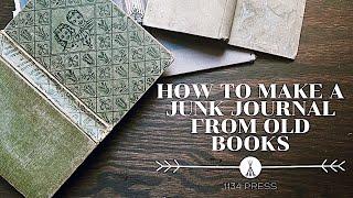 How to Make a Junk Journal From Old Books | Thrift Store Upcycle | 1134 Press