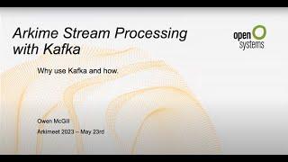 Arkimeet 2023 - Arkime Stream Processing with Kafka