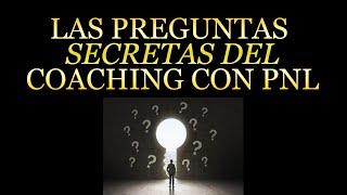 Coaching Las Preguntas Secretas del Metamodelo del lenguaje Coaching con PNL Coaching Ontologico PNL