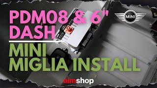 MINI MIGLIA INSTALL PDM08 & 6" DASH | UrchFab X AimShop