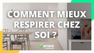 Comment mieux respirer chez soi ? - Samedi à tout prix