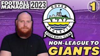 FM23 DOVER | Ep.1 | THE BEGINNING | Non-league To Giants | Football Manager 2023 | Let's Play