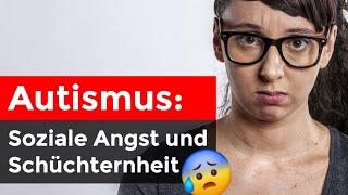 Autismus: Schüchternheit und soziale Angst