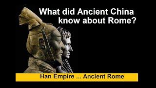 Did the Chinese Empire know about the Romans?